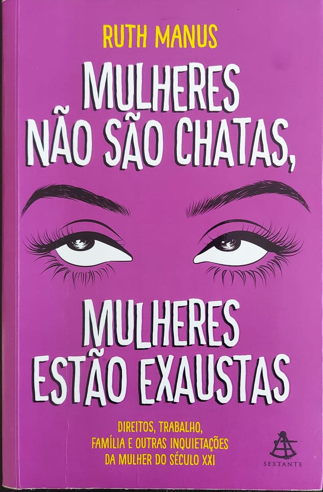 "Mulheres não são chatas, mulheres estão exaustas" de Ruth Manus